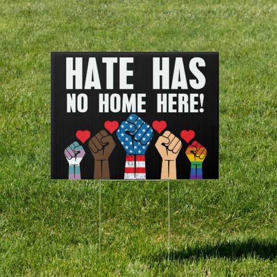 Hate has no home here yard sign | Zazzle.com