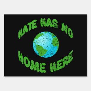 Hate Has No Home On Earth Sign