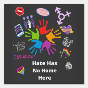 Hate Has No Home Sign
