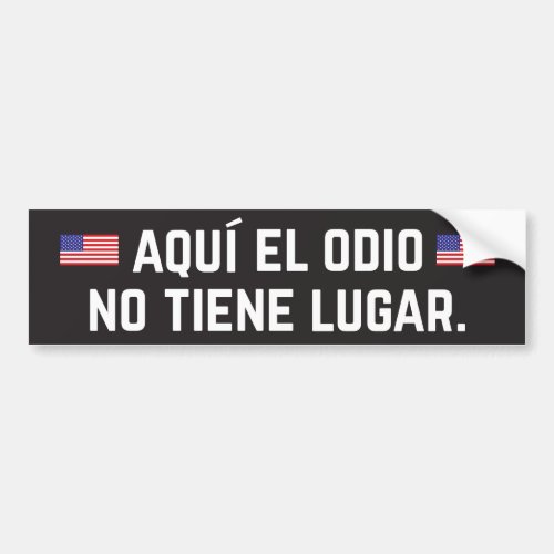 Hate Has No Place Here Bumper Sticker