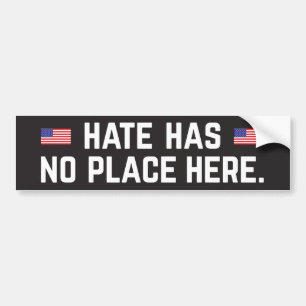 Hate Has No Place Here bumper sticker