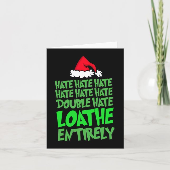 Hate Hate double hate loathe entirely Fun Christma Card (Front)