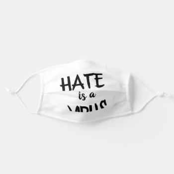 Hate Is A Virus Anti Hate-crime Adult Cloth Face Mask by ShopKatalyst at Zazzle