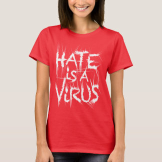 Hate Is A Virus Sharp Pain 3 Tshirt