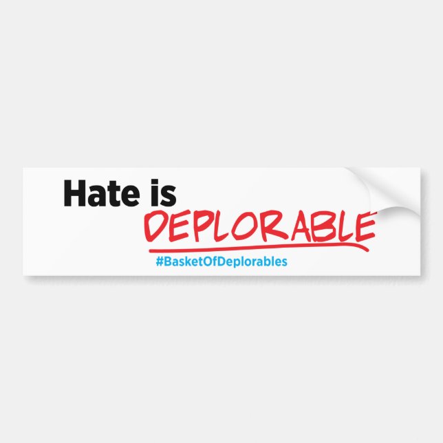 Hate is Deplorable: Anti-Trump Bumper Sticker (Front)