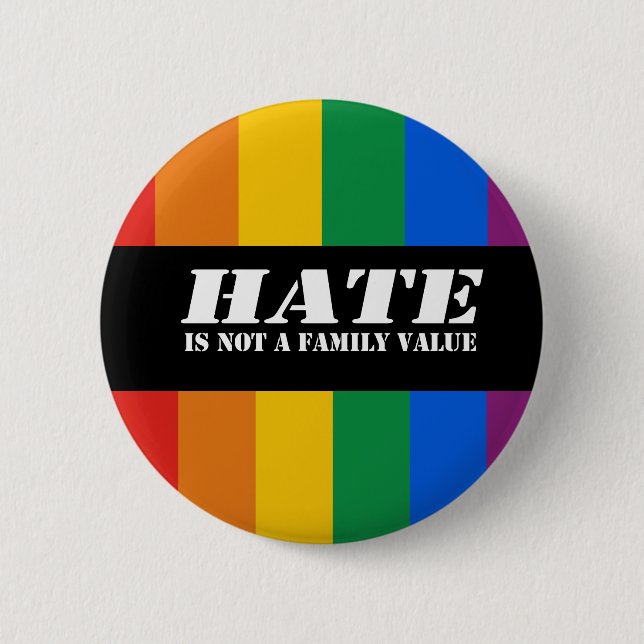 Hate is not a family value Bumper Sticker Button (Front)