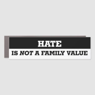 Hate Is Not A Family Value LGBT Bumper Car Magnet