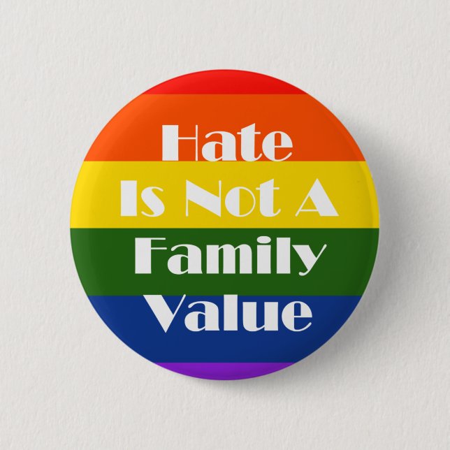 Hate Is Not A Family Value Pinback Button (Front)
