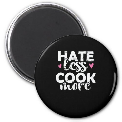 Hate less Cook more Kochen Essen Kche Magnet