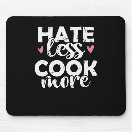 Hate less Cook more Kochen Essen Kche Mouse Pad