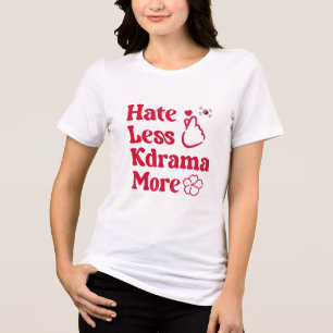 Hate Less, Love More: K-Drama Style Tri-Blend Shirt