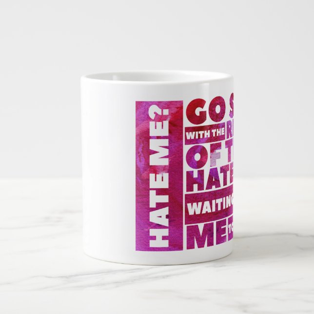 Hate Me?  (Humor)  - Jumbo Mug (Front)