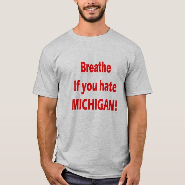 Hate Michigan Shirt (Front)