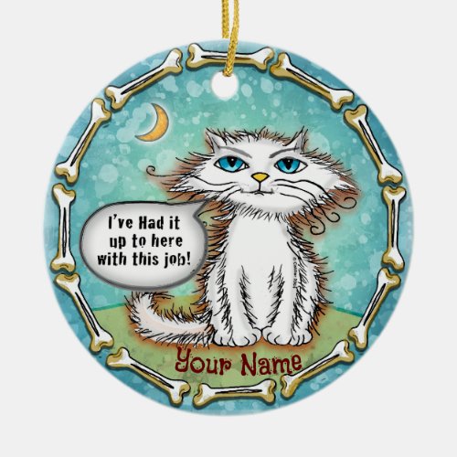 Hate My Job Scraggles Cat custom name Ceramic Ornament