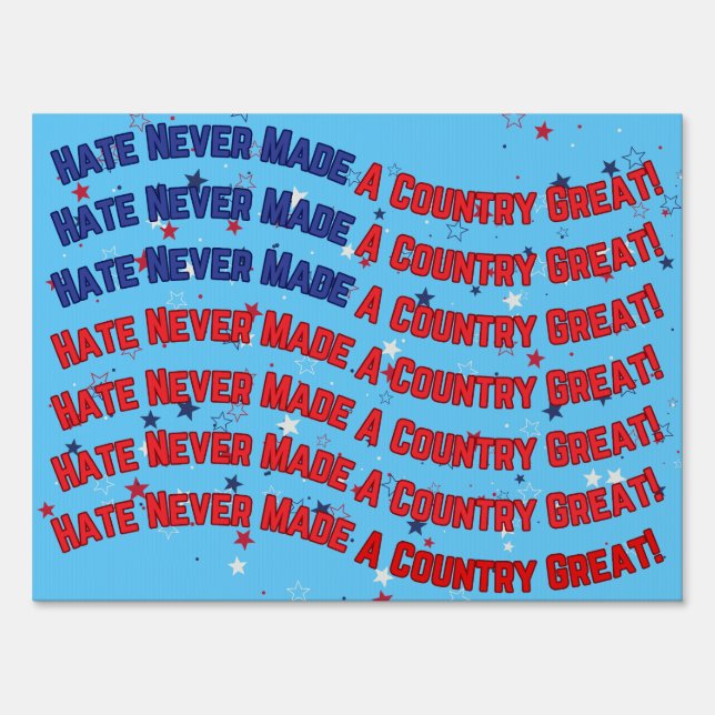 Hate Never Made A Country Great - Harris Walz 24 Sign (Front)