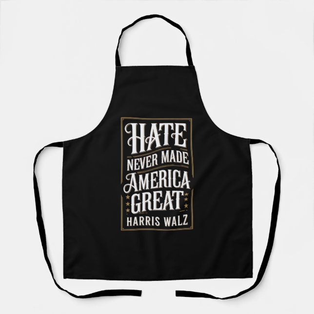 Hate Never Made America Great Kamala Harris Walz  Apron (Front)