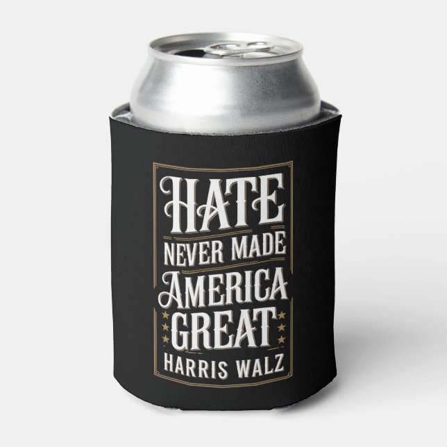 Hate Never Made America Great Kamala Harris Walz  Can Cooler (Can Front)