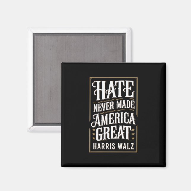 Hate Never Made America Great Kamala Harris Walz  Magnet (Front/Back)