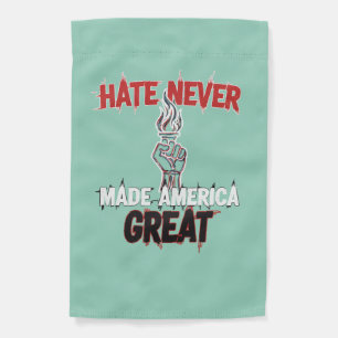 Hate Never Made America Great Patriotic Protest  Garden Flag