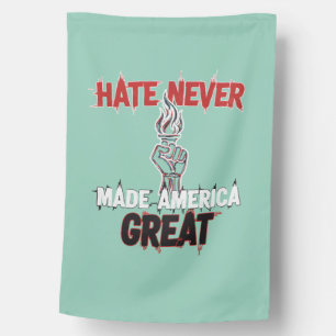 Hate Never Made America Great Patriotic Protest House Flag