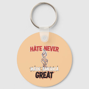 Hate Never Made America Great Patriotic Protest  Keychain