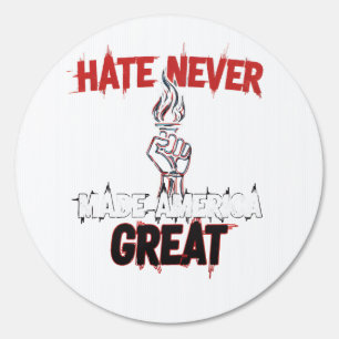 Hate Never Made America Great Patriotic Protest Sign