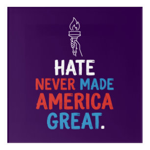 Hate Never Made America Great Patriotic Statement Acrylic Print