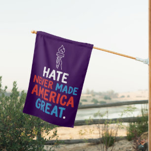 Hate Never Made America Great Patriotic Statement House Flag