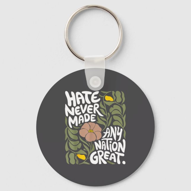 Hate Never Made Any Nation Great African Black His Keychain (Front)