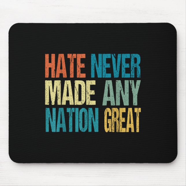 Hate Never Made Any Nation Great Anti Trump 2025  Mouse Pad (Front)