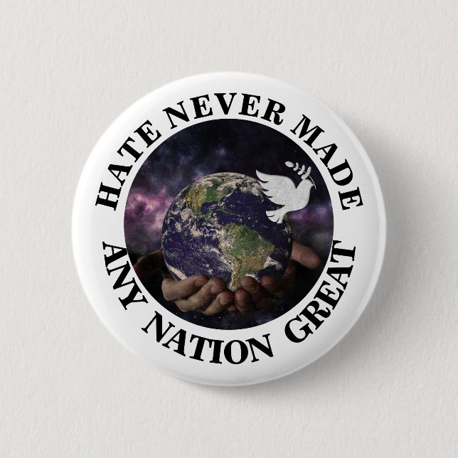 HATE NEVER MADE ANY NATION GREAT BUTTON (Front)