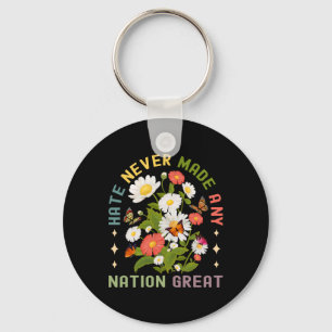 Hate Never Made Any Nation Great Feminist Women Ri Keychain
