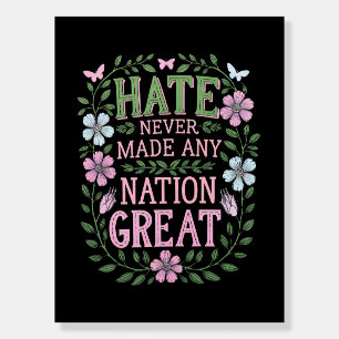 Hate Never Made Any Nation Great Floral Foam Board