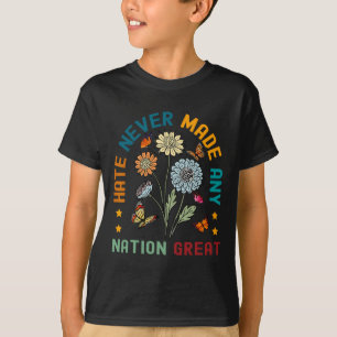 Hate Never Made Any Nation Great Floral Peace Anti T-Shirt
