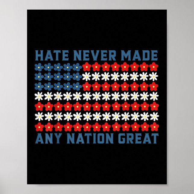 Hate Never Made Any Nation Great Political Quote Poster (Front)
