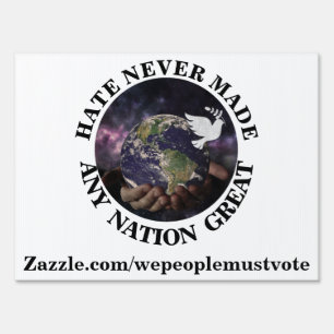 HATE NEVER MADE ANY NATION GREAT SIGN