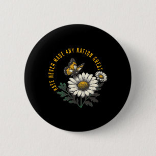Hate Never Made Nation Great Anti President Floral Button