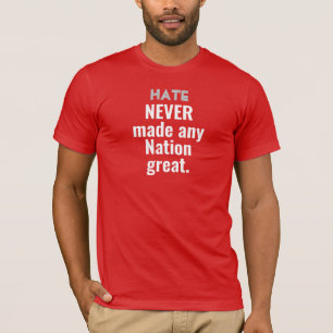 Hate NOT great T-Shirt