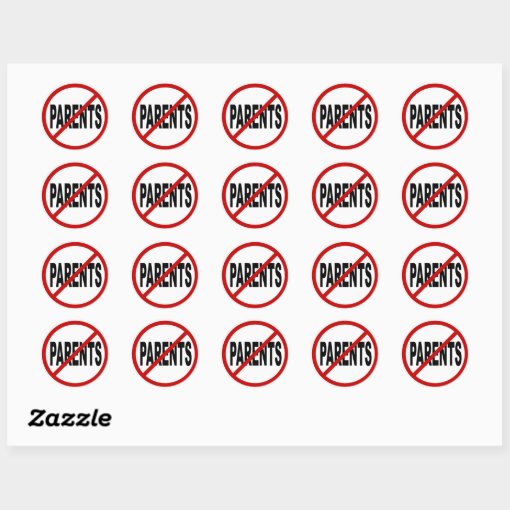 Hate Paresnts /No Parents Allowed Sign Statement Classic Round Sticker ...