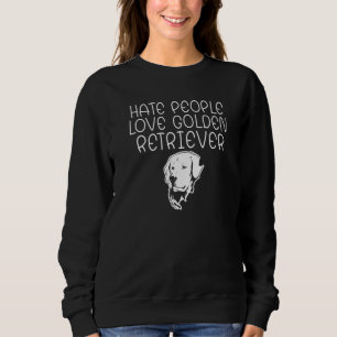 Hate People Love Golden Retriever Sweatshirt