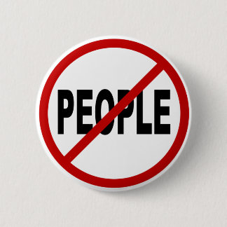 Hate People /No People Allowed Sign Statement Button