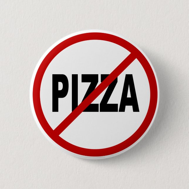 Hate Pizza /No Pizza Allowed Sign Statement Button (Front)