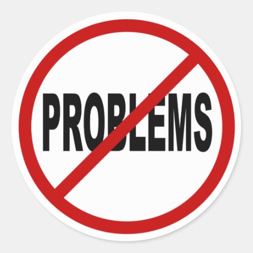 Hate Problems No Problems Allowed Sign Statement Classic Round Sticker