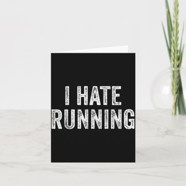 Hate Running - Funny Sarcastic Humor Joke Text Card (Front)