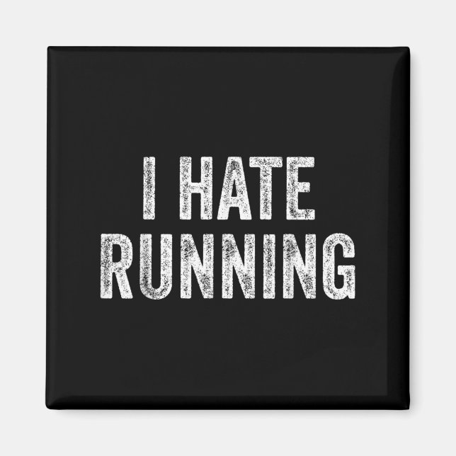 Hate Running - Funny Sarcastic Humor Joke Text Magnet (Front)