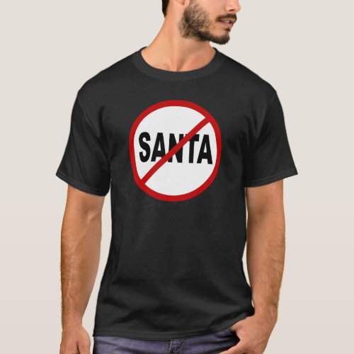 Hate SantaNo Santa Allowed Sign Statement T_Shirt