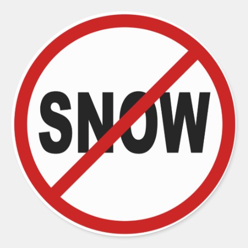Hate Snow No Snow Allowed Sign Statement Classic Round Sticker