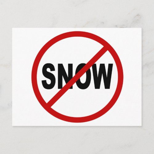 Hate Snow No Snow Allowed Sign Statement Postcard