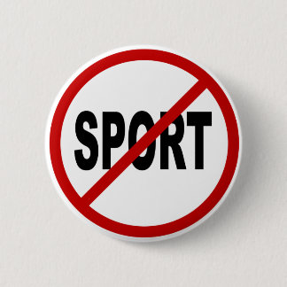 Hate Sport /No Sport Allowed Sign Statement Button