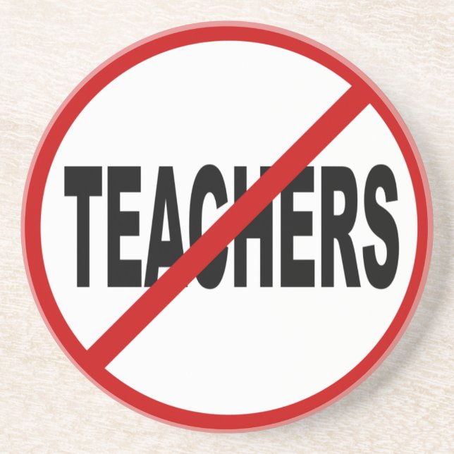 Hate Teachers/No Teachers Allowed Sign Statement Coaster (Front)